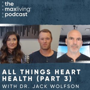 The MaxLiving Podcast