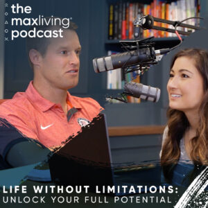 The MaxLiving Podcast