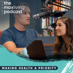 The MaxLiving Podcast