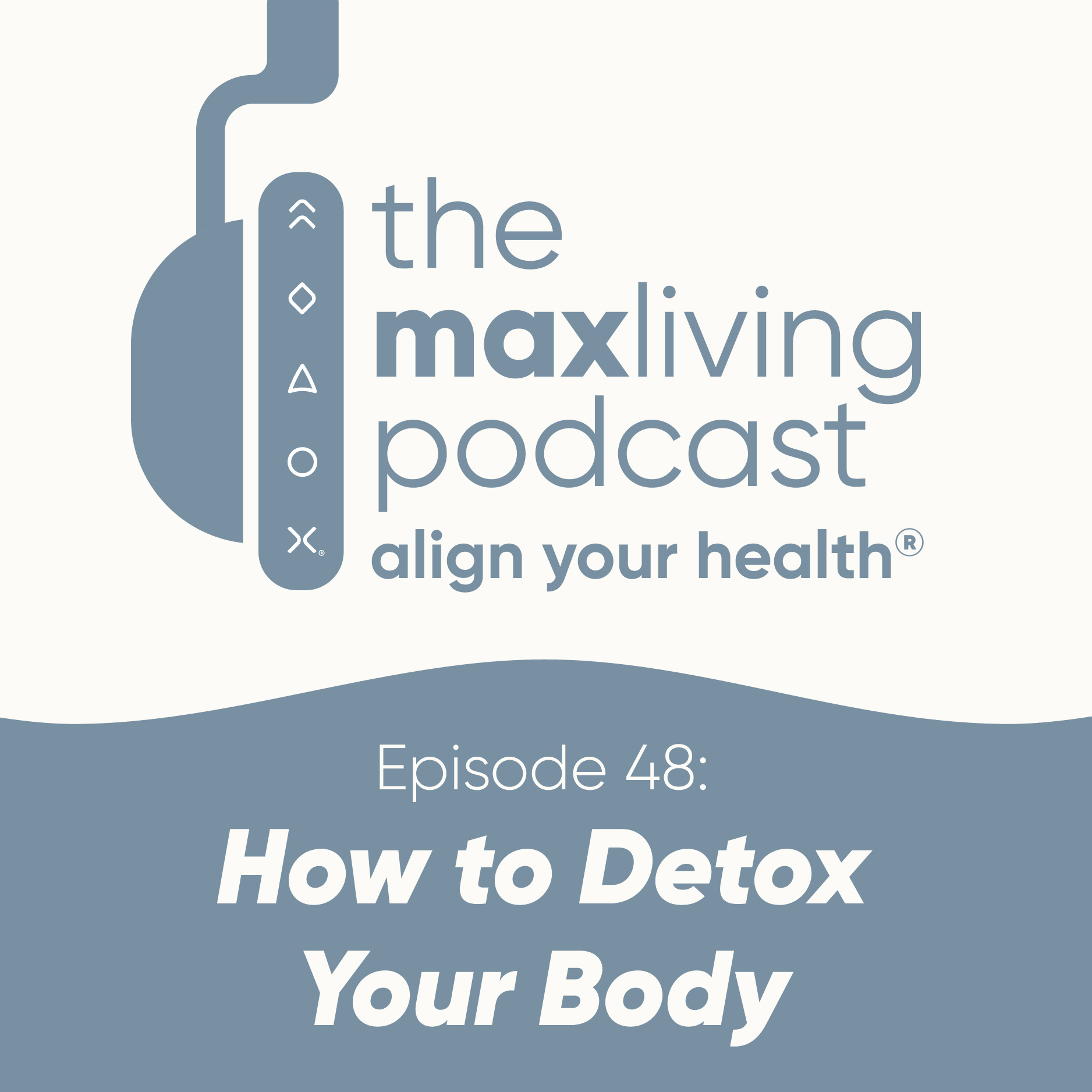 how-to-detox-your-body-the-maxliving-podcast