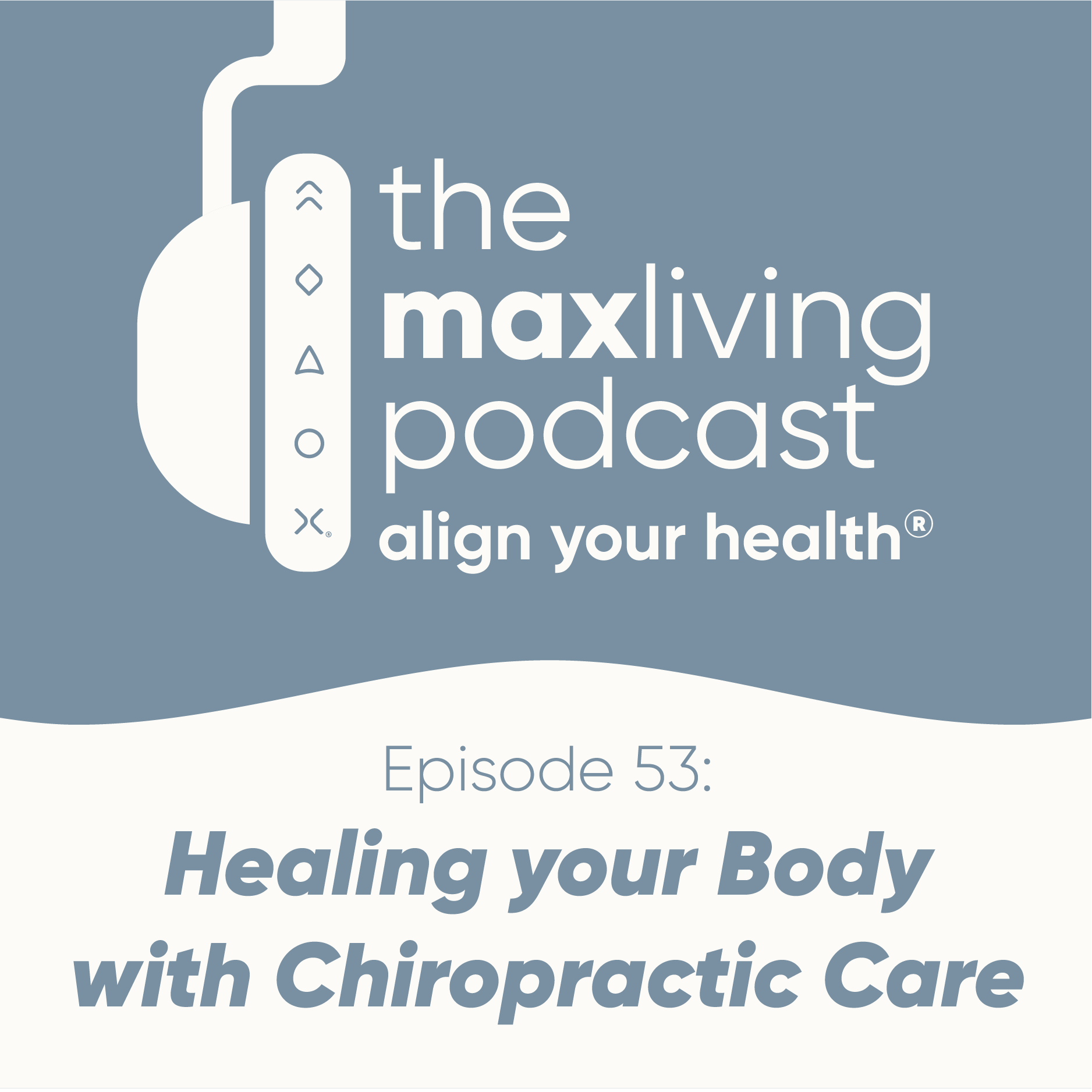 healing-your-body-with-chiropractic-the-maxliving-podcast