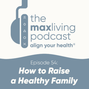 The MaxLiving Podcast