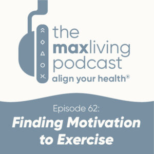 The MaxLiving Podcast