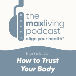 The MaxLiving Podcast