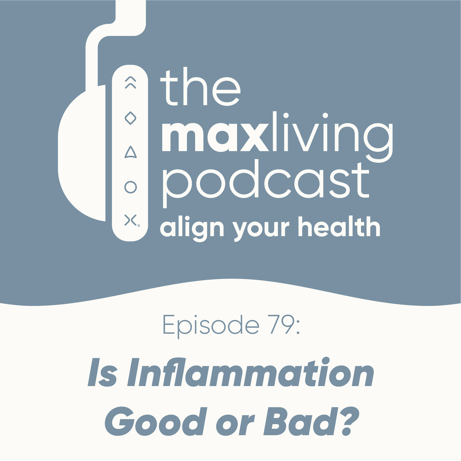 is-inflammation-good-or-bad-the-maxliving-podcast